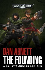 The Founding: A Gaunts Ghosts Omnibus
