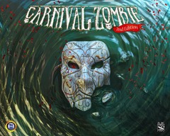 Carnival Zombie: 2nd edition deluxe kickstarter edition board game