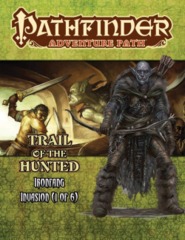 Pathfinder Adventure Path: Ironfang Invasion part 1 - Trail of the Hunted