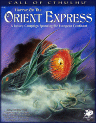 Call of Cthulhu 6th edition roleplaying game RPG: Horror on the Orient Express campaign 2014 edition