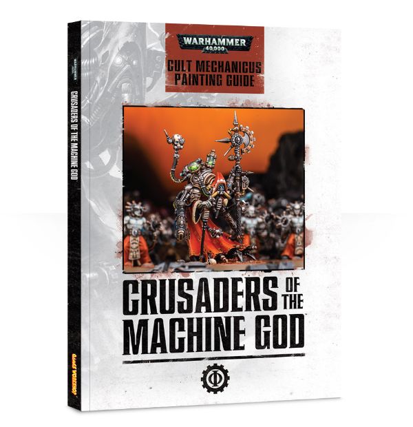 Warhammer 40,000: Crusaders of the Machine God - Cult Mechanicus Painting Guide