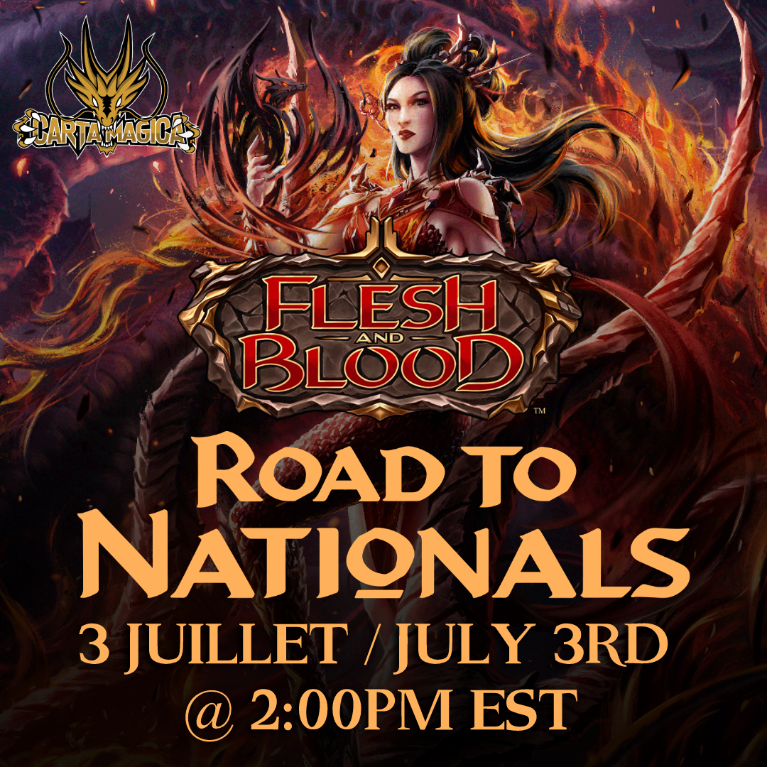Flesh and Blood - Road to Nationals - Draft - July 23rd