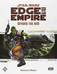 Star Wars RPG - Edge of the Empire Beyond The Rim