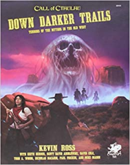 Call of Cthulhu - Down Darker Trails Terrors Of The Mythos In The Old West