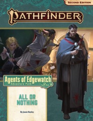 Pathfinder 2E Adventure Path 159 Agents of Edgewatch Part 3 - All or Nothing