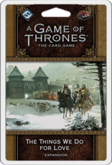 A Game of Thrones LCG (Second Edition) - The things We Do For Love