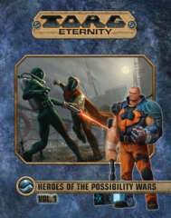 Torg Eternity - Heroes of the Possibility Wars Vol 1