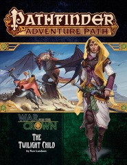 Pathfinder Adventure Path 129 - War for the Crown - The Twilight Child
