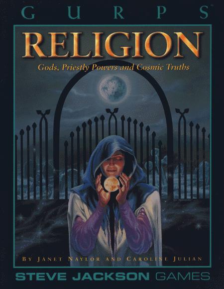 GURPS Religion: Gods, Priestly Powers and Cosmic Truths #6510
