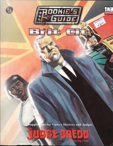 Judge Dredd RPG the Rookie's Guide to Brit Cit RPG 