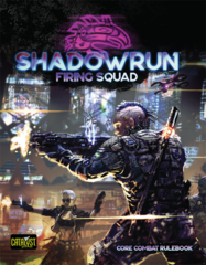 Shadowrun 6e - Firing Squad