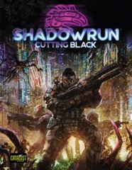 Shadowrun 6e - Cutting Black