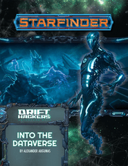 Starfinder Adventure Path 51 - Drift Hackers 3 - Into the Dataverse PZO7251