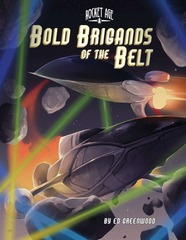 Rocket Age - Bold Brigands of the Belt