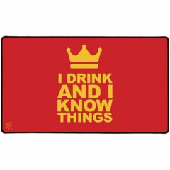 Legion Playmat - I drink and I Know Things