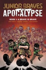 Junior Braves of The Apocalypse Vol 01 - Brave Is A Brave TP