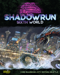 Shadowrun - Six World - Core Rulebook City Edition (Seattle)