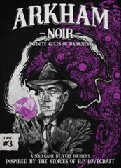 Arkham Noir - Case #3 Infinite Gulfs of Darkness