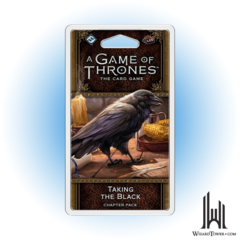 A GAME OF THRONES LCG 2ND ED. TAKING THE BLACK
