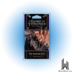 A GAME OF THRONES LCG 2ND ED. THE SHADOW CITY