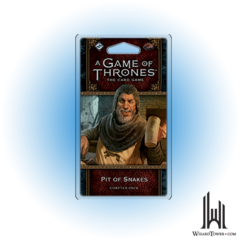 A GAME OF THRONES LCG 2ND ED. PIT OF SNAKES