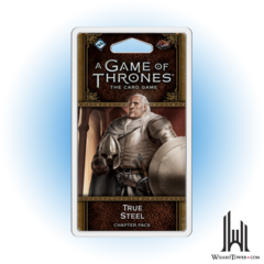 A GAME OF THRONES LCG 2ND ED. TRUE STEEL