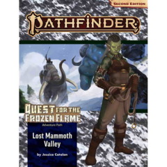 PATHFINDER (2E) ADVENTURE PATH: LOST MAMMOTH VALLEY (QUEST FOR THE FROZEN FLAME 2 OF 3