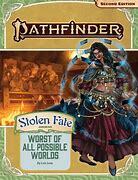 Pathfinder - Stolen Fate Adventure Path - Worst of all Possible Worlds