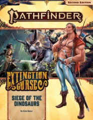 Pathfinder RPG Second Edition Adventure: Siege of the Dinosaurs (Extinction Curse 4 of 6)