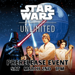 (03/02) Star Wars Unlimited Prerelease 1pm