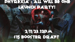 (02/11) Phyrexia : AWBO Launch Party Draft! 12PM