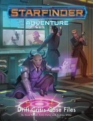 Starfinder RPG: Adventure - Drift Crisis Case Files