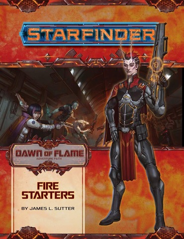 Starfinder - Dawn Of Flame: Fire starters - Part 1
