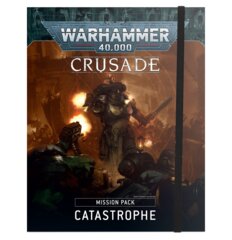 Catastrophe Crusade Mission Pack 40-52