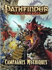 Pathfinder Le Jeu de Rôle : Campagnes Mythiques