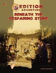 5th Edition Compatible Adventure : Beneath the Despairing Stone