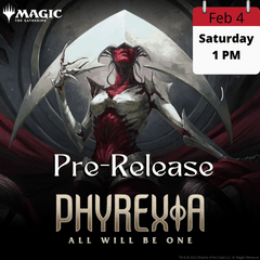 Phyrexia: All Will Be One Pre-Release - 2/4 Saturday 1PM