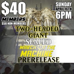 #11 March of the Machines Prerelease 2HG - Sunday 6PM