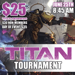 Warhammer 40K Titan Tournament - June 25th