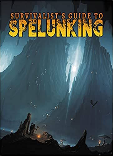 Survivalists Guide to Spelunking (5e)