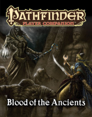 Pathfinder Player Companion: Blood of the Ancients