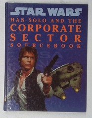 V00014: Han Solo and the Corporate Sector Sourcebook: Star Wars: 40042: 1993: READ DESCRIPTION